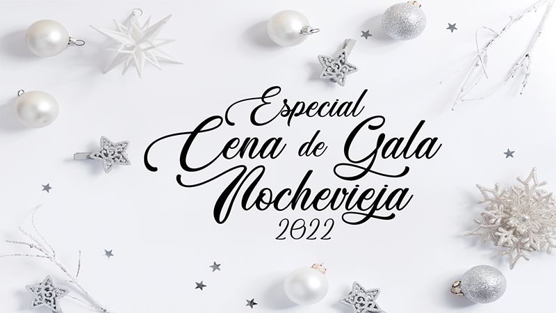 Especial Cena de Gala Nochevieja 2022